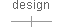design